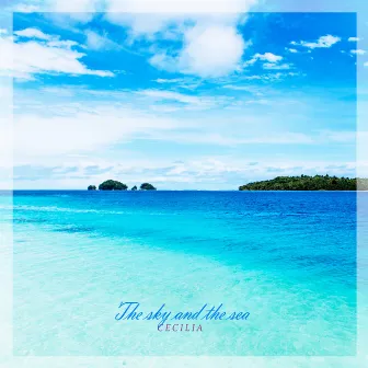 The Sky And The Sea by Cecilia