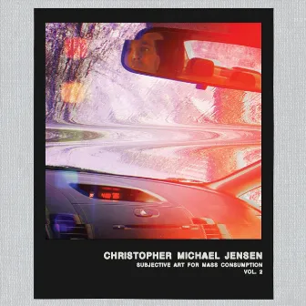 Subjective Art for Mass Consumption, Vol. 2 by Christopher Michael Jensen