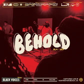 Behold (The King Is Calling) [Live] by Black Voices Movement