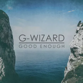 Good Enough (Stalker Remix) by G-Wizard