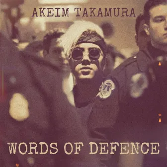 Words of Defence by Akeim Takamura