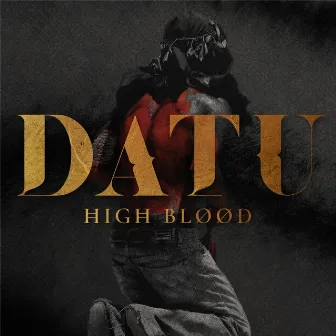 High Blood by DATU