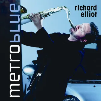 Metro Blue by Richard Elliot