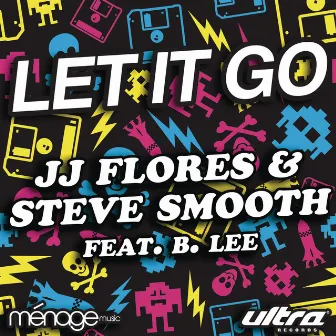 Let It Go (feat. B. Lee) by JJ Flores