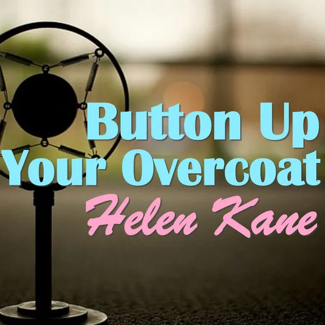 Button Up Your Overcoat