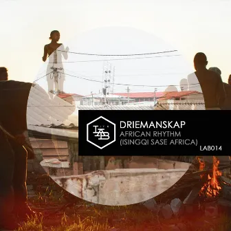 African Rhythm (Isingqi Sase Africa) by Driemanskap