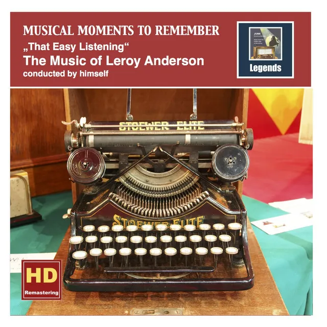 Musical Moments to Remember: The Music of Leroy Anderson – That Easy Listening (Remastered 2016)