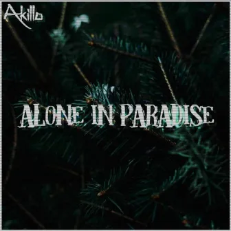 Alone in Paradise by Young Akillo