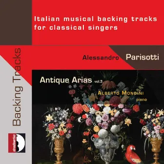 Antique Arias, Vol. 3: Italian Musical Backing Tracks for Classical Singers by Alessandro Parisotti