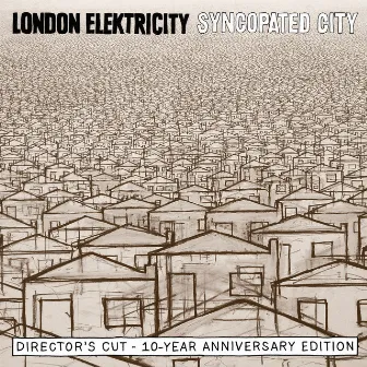 Syncopated City: The Director's Cut (Commentary Version) by London Elektricity