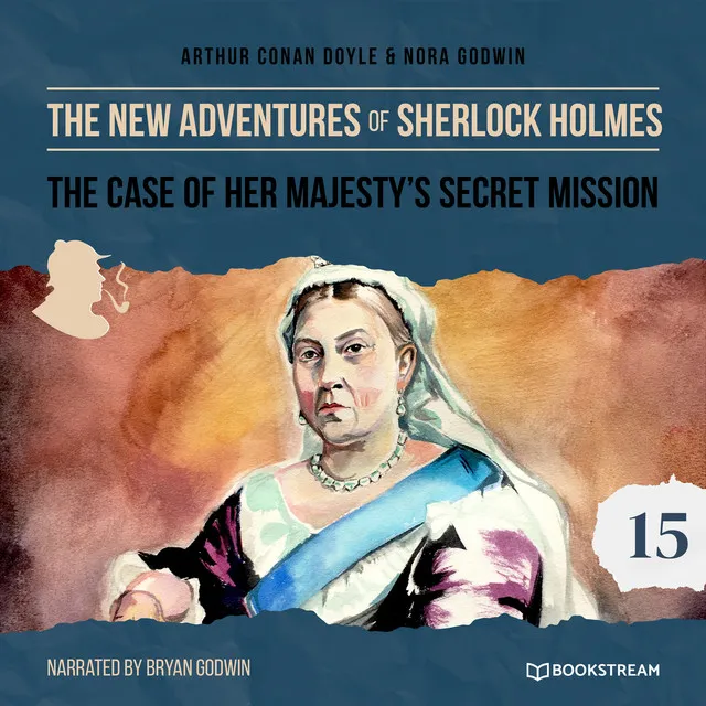 The Case of Her Majesty's Secret Mission [The New Adventures of Sherlock Holmes, Episode 15 (Unabridged)]