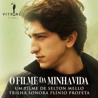 Trilha Sonora Original de O Filme da Minha Vida by Plínio Profeta