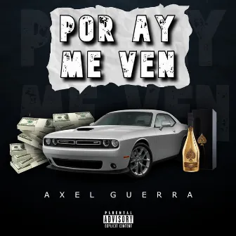 Por Ay Me Ven by Axel Guerra