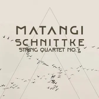 Alfred Schnittke: String Quartet No. 3 by Matangi Quartet