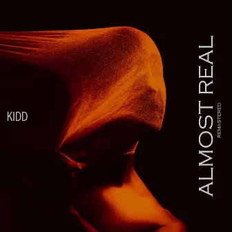 Almost Real (Remastered) by Kidd