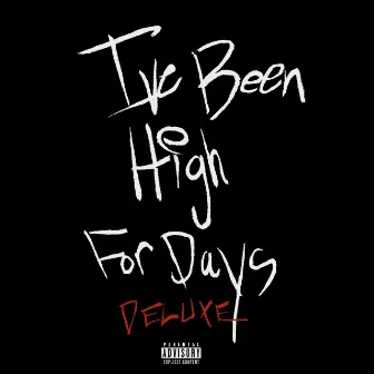 I've Been High for Days (Deluxe) by GRIMM Doza