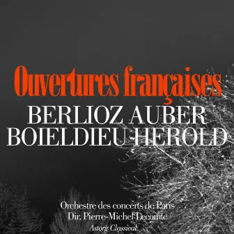 Ouvertures françaises : Berlioz, Auber, Herold, Boieldieu by Orchestre des concerts de Paris