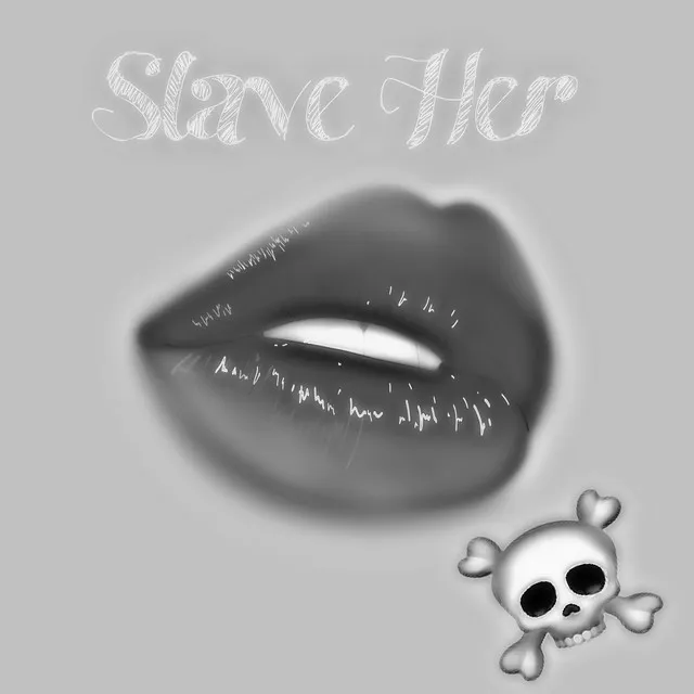 Slave Her (Freestyle)