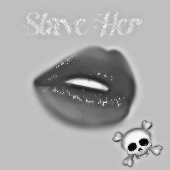 Slave Her (Freestyle) by CoolMajor22