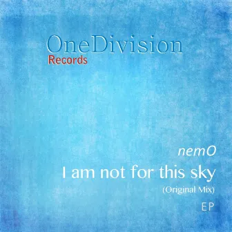 I Am Not For This Sky by Nemo