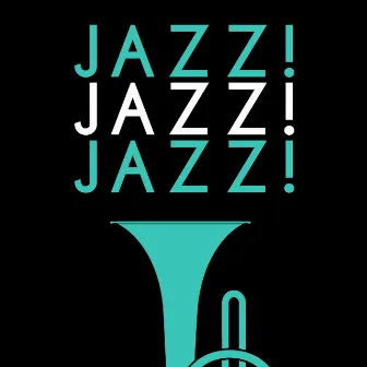 Jazz! Jazz! Jazz! by Background Music Masters