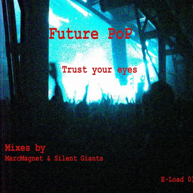 Trust Your Eyes - Future Pop Trance Mix