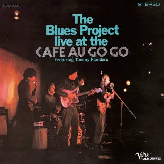 Live At The Cafe Au Go Go by The Blues Project