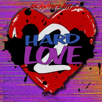 Hard 2 Love by KickSnareHat