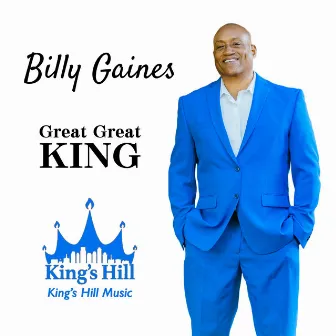 Great Great King by Billy Gaines