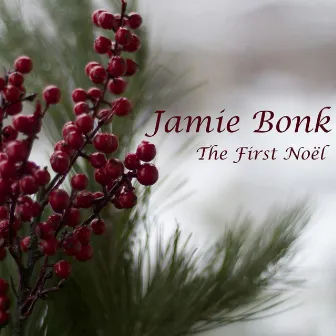 The First Noël by Jamie Bonk