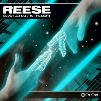 Never Let Go / In The Light by REESE