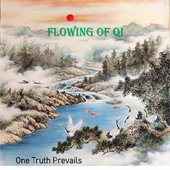 Flowing Of Qi 2.0 (better track sequence) by One Truth Prevails