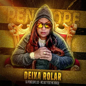 Deixa Rolar by DJ Penelope Lee