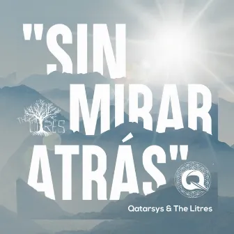 Sin Mirar Atrás by Qatarsys