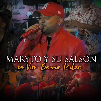 En Vivo Barrio Millán by Maryto y su Salsón