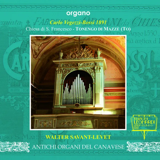 Prima Registrazione Mondiale: Organo Carlo Vegezzi-Bossi 1891 Chiesa S. Francesco, Tonengo di Mazzé (TO)