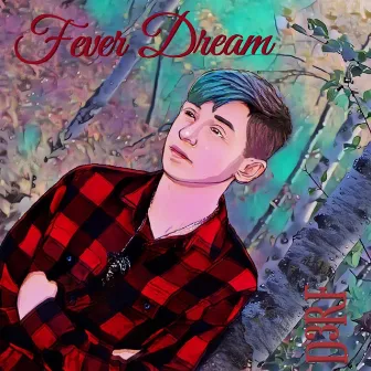 Fever Dream by D3rf