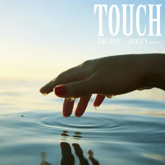 Touch by Jeezy Ramos