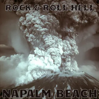 Rock & Roll Hell by Napalm Beach