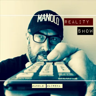 Reality Show by Manolo Mairena