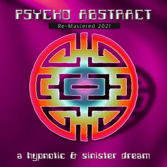 A Hipnotic & Sinister Dream (Remastered 2021) by Psycho Abstract