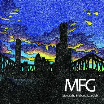 Live at the Brisbane Jazz Club (Live) by MFG