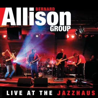 Live at the Jazzhaus by Bernard Allison