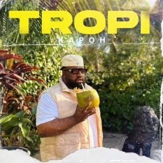 Tropi by Kapoh