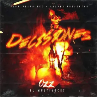 Desiciones by Ozz El Multivoces