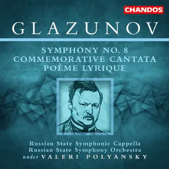 Glazunov: Symphony No. 8, Commemorative Cantata & Poème lyrique by Ludmila Kuznetsova