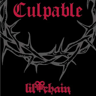 Culpable by Lil' Chain