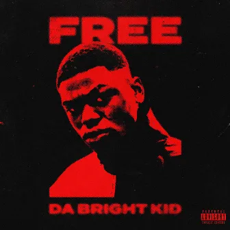 FREE DA BRIGHT KID by Lowye