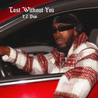 Lost Without You by EZ Papi