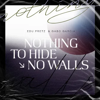 Nothing to Hide / No Walls by Edu Pretz